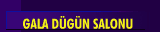 GALA D&Uuml;G&Uuml;N SALONU