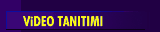 ViDEO TANITIMI