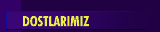 DOSTLARIMIZ
